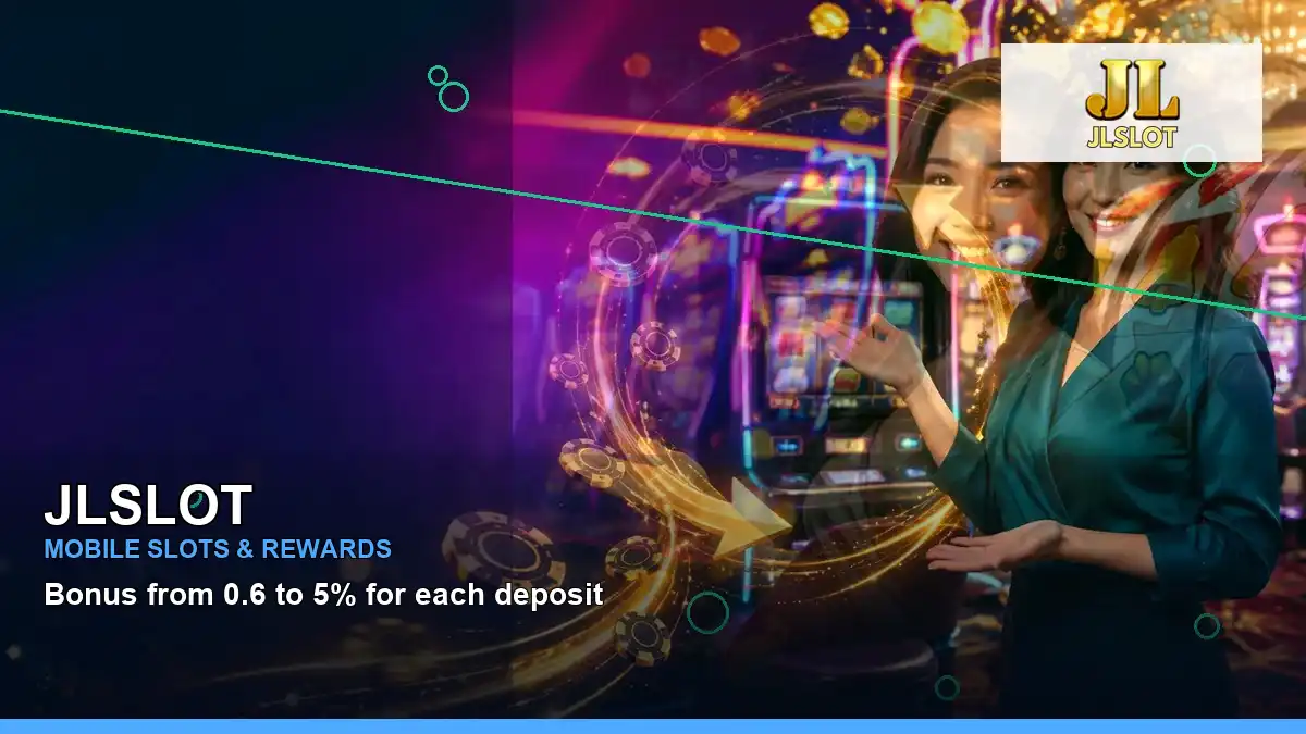 JLSLOT high-energy first casino deposit and wallet options in a right-framed layout for Philippine players